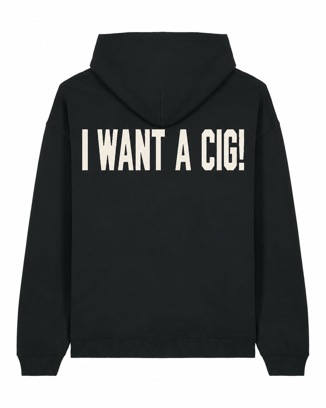 I Want a Cig!