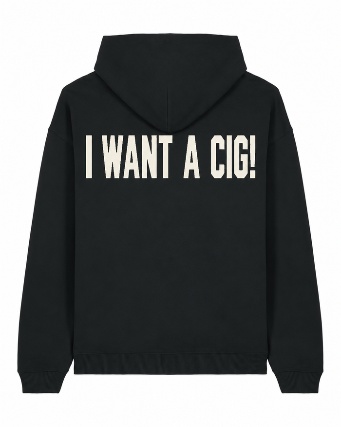 I Want a Cig!